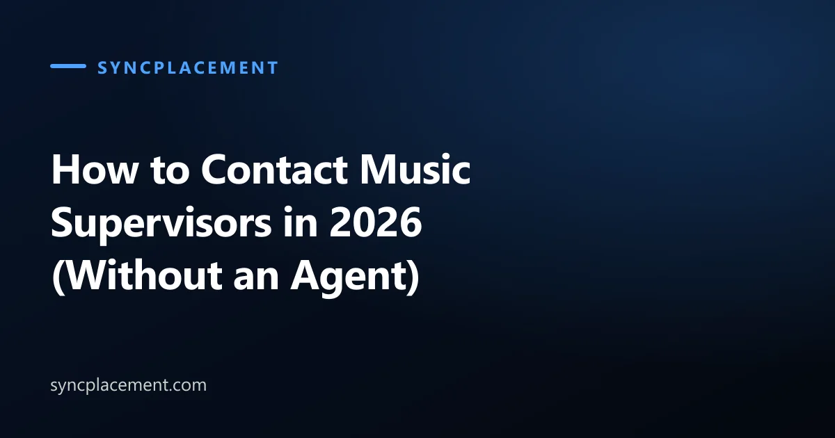 How to Contact Music Supervisors in 2026 (Without an Agent)