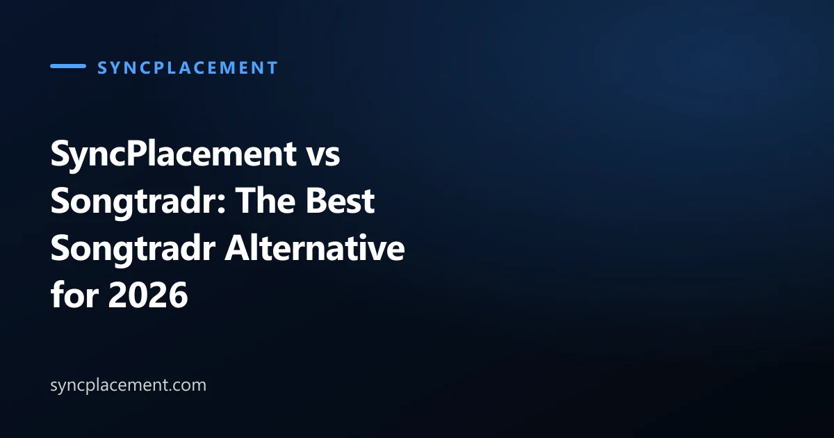SyncPlacement vs Songtradr: The Best Songtradr Alternative for 2026
